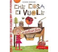Che cosa ci vuole. Ediz. a colori