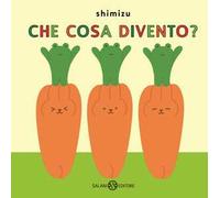 Che cosa divento? Ediz. a colori