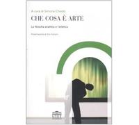 Che cosa è arte. La filosofia analitica e l'estetica - Chiodo S. (cur.)