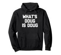 Che Cosa è Doug è Doug - Divertente Dire Sarcastico Nome Freddo Doug Felpa con Cappuccio