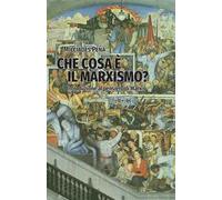 Che cosa è il marxismo? Introduzione al pensieri di Marx. Note di un corso del 1958