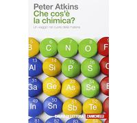 Che cosa è la chimica? Un viaggio nel cuore della materia