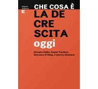 Che cosa è la decrescita oggi