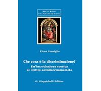 Che cosa è la discriminazione? Un'introduzione teorica al diritto antidiscriminatorio