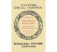 Che cosa è la mente sana? Ediz. in facsimile - [Casa Editrice Rocco Carabba]