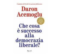 Che cosa è successo alla democrazia liberale? - Acemoglu Daron