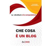 Che cosa è un blog ?: Le strutture e le composizioni