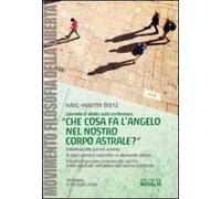 Che cosa fa l'angelo nel nostro corpo astrale? Giornate di Studio sulla conferenza (11-13 luglio 2008)