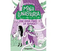 Che cosa farò da grande? Mina Lunastorta (Vol. 4)