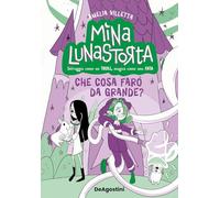 Che cosa farò da grande? Mina Lunastorta (Vol. 4)