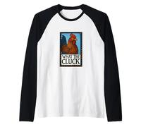 Che cosa il Cluck divertente pollo dicendo grafico per fattoria Maglia con Maniche Raglan