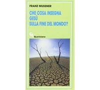 Che cosa insegna Gesù sulla fine del mondo?