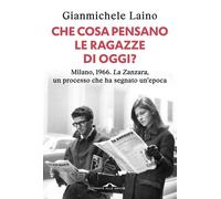 Che cosa pensano le ragazze di oggi? Milano, 1966. «La Zanzara»,