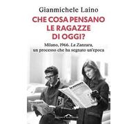Che cosa pensano le ragazze di oggi? Milano, 1966. «La Zanzara», un processo che ha segnato un'epoca