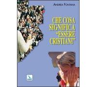 Che cosa significa «essere cristiani»