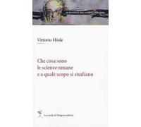 Che cosa sono le scienze umane e a quale scopo si studiano