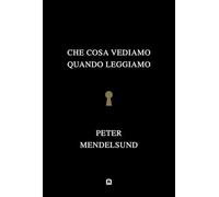 Che cosa vediamo quando leggiamo