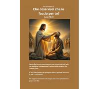 Che cosa vuoi che io faccia per te?