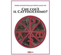 Che cos'è il cattolicesimo? Ediz. speciale