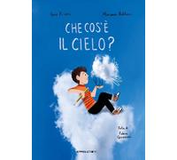 Che cos'è il cielo? Ediz. a colori [Hardcover] [Jan 30, 2026] Risari, Guia; Bald