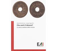 Che cos'è il denaro?: La teoria creditizia della moneta
