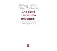 Che cos'è il marxismo ortodosso?