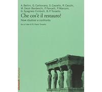 Che cos'è il restauro? Nove studiosi a confronto