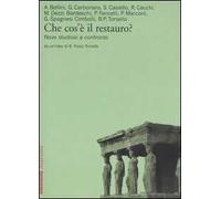 Che cos'è il restauro? Nove studiosi a confronto