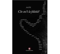 Che cos'è la felicità?
