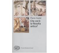 Che cos'è la filosofia antica? - Hadot Pierre