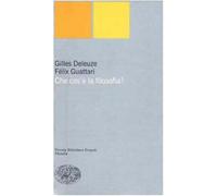 Che cos'è la filosofia? - Deleuze Gilles, Guattari Félix