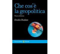 Che cos'è la geopolitica. Nuova ediz.