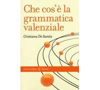 Che cos'è la grammatica valenziale