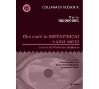 Che cos'è la metafisica? e altri scritti