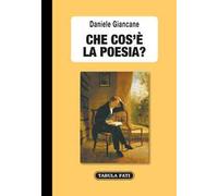 Che cos'è la poesia? Itinerari, riflessioni, teorie