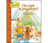 Che cos'è la preghiera? Domande di piccoli cuori