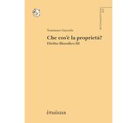 Che cos'è la proprietà? Diritto filosofico (Vol. 3)