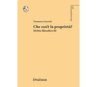 Che cos'è la proprietà? Diritto filosofico. Vol. 3