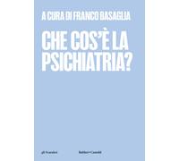 Che cos'è la psichiatria? - 2024 - Baldini + Castoldi