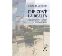 Che cos'è la realtà. Significato di un'idea e di una parola