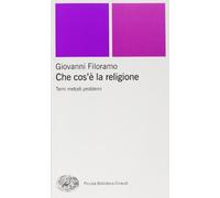 Che cos'è la religione. Temi metodi problemi