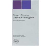 Che cos'è la religione. Temi metodi problemi