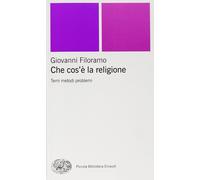 Che cos'è la religione. Temi metodi problemi [Paperback] Filoramo, Giovanni