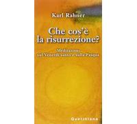Che cos'è la risurrezione? Meditazioni sul venerdì santo e sulla Pasqua