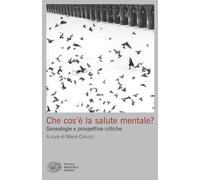 Che cos'è la salute mentale? Genealogie e prospettive critiche