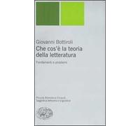 Che cos'è la teoria della letteratura. Fondamenti e problemi