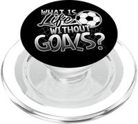 "Che cos'è la vita senza obiettivi?" Divertente citazione di calcio PopSockets PopGrip per MagSafe