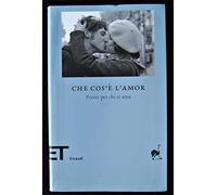 Che cos'è l'amor. Poesie per chi si ama