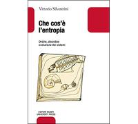 Che cos'è l'entropia. Ordine, disordine, evoluzione dei sistemi
