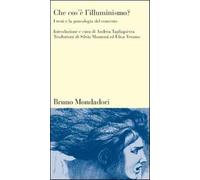 Che cos'è l'illuminismo? I testi e la genealogia del concetto - Tagliapiet...